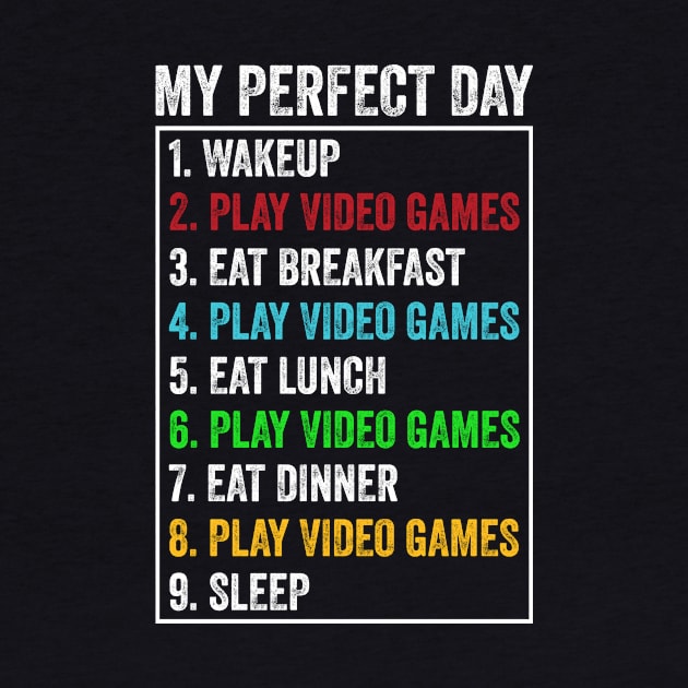 My Perfect Day Funny Cool Video Gamers, Gaming Lover by Creative Design